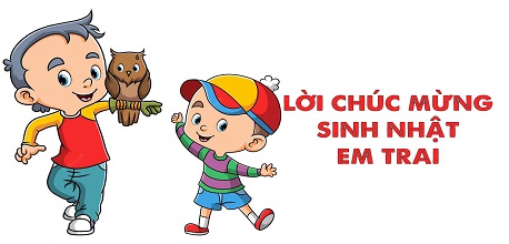 Gửi Lời Chúc Mừng Sinh Nhật Em Trai Chồng – Khám Phá Những Ý Tưởng Đặc Biệt